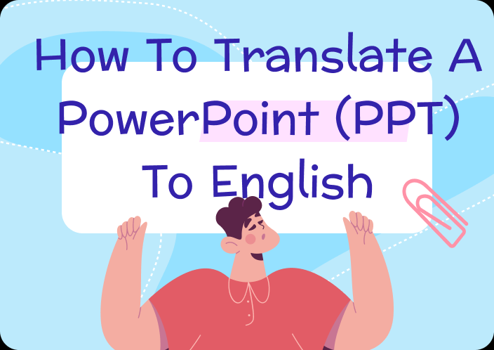 How To Translate a PowerPoint (PPT) to English